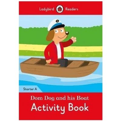 Dom Dog and his Boat Activity Book- Ladybird Readers Starter Level A – Zboží Mobilmania