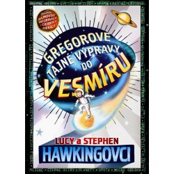 Gregorove tajné výpravy do vesmíru - Lucy Hawking