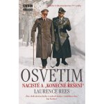 Osvětim - Nacisté a "konečné řešení" - Laurence Reese – Zboží Mobilmania