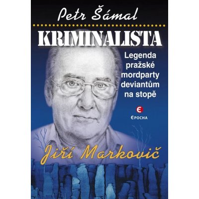 Kriminalista. Legenda pražské mordparty deviantům na stopě - Petr Šámal – Zboží Mobilmania