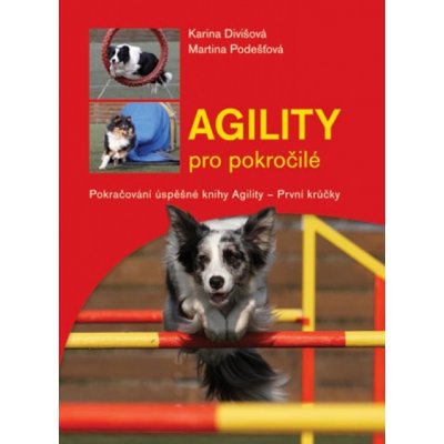 Agility pro pokročilé Divišová Karina, Podešťová Martina – Zboží Mobilmania