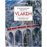 Úchvatné cesty vlakem - 60 nezapomenutelných železničních tratí, 2. vydání - kolektiv autorů – Zbozi.Blesk.cz