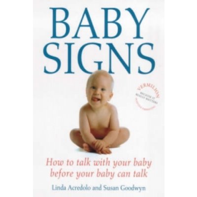 Baby Signs L. Acredolo, S. Goodwyn