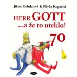 Herr GOTT ...a že to uteklo! 70 - Slávka Kopecká, Jiřina Bohdalová – Hledejceny.cz