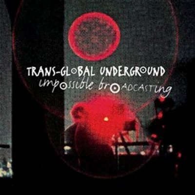 Transglobal Undeground - Impossible Broadcasting CD – Hledejceny.cz