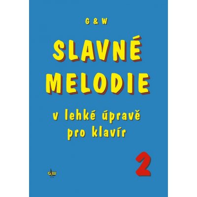 Slavné melodie v lehké úpravě pro klavír 2 – Hledejceny.cz