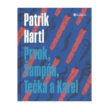 Prvok, Šampón, Tečka a Karel / Dárkové ilustrované vydání, 1. vydání - Patrik Hartl