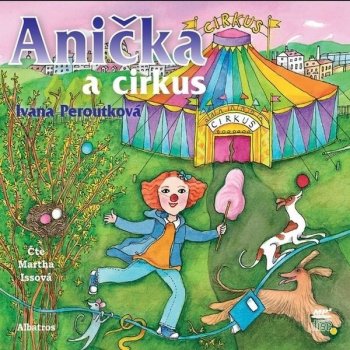 Anička a cirkus - Ivana Peroutková