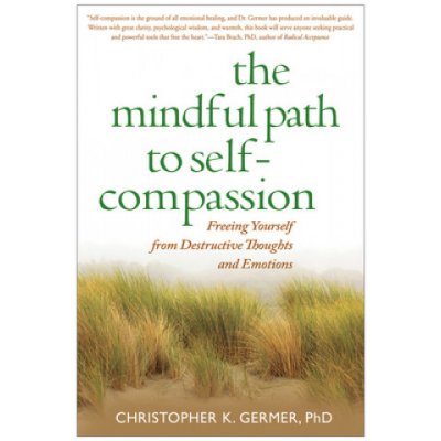 Compassion C. Germer Fr The Mindful Path to Self