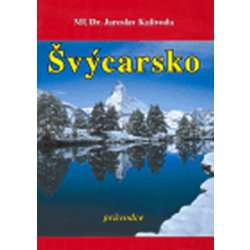 Švýcarsko - průvodce - Kalivoda Jaroslav