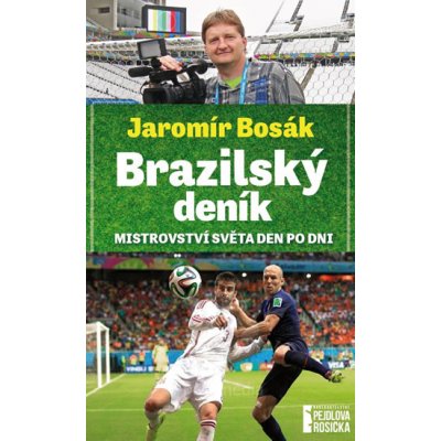 Brazilský deník, mistrovství světa den po dni - Jaromír Bosák