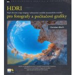 HDR - pro fotografy a počítačové grafiky - Bloch Christian – Hledejceny.cz