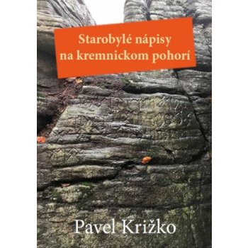 Starobylé nápisy na kremnickom pohorí - Pavel Križko