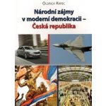 Národní zájmy v moderní demokracii - Česká republika - Oldřich Krpec – Hledejceny.cz