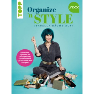 Organize n Style - Isabella räumt auf. Das Buch zur TV-Sendung bei SIXX