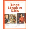 Kniha Junge Löwen im Käfig