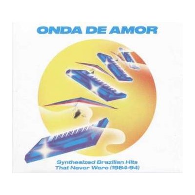 Various - Onda De Amor Synthesized Brazilian Hits That Never Were 1984-94 LP – Zboží Mobilmania