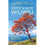 Když kvete wiliwili - Román o naději, která přežije i pád z nebe – Hledejceny.cz