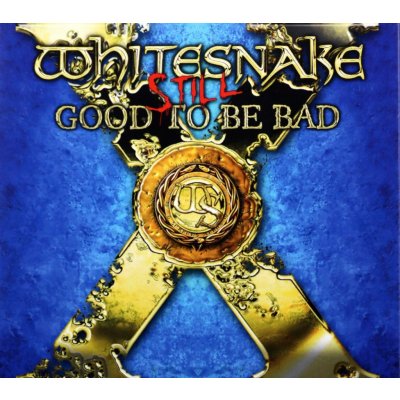 Still... Good To Be Bad Whitesnake CD