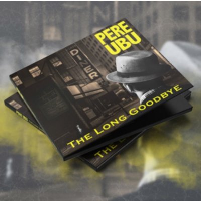 The Long Goodbye - Pere Ubu CD – Sleviste.cz