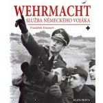 Wehrmacht - Služba německého vojáka - František Emmert – Zboží Dáma