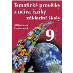 TEMATICKÉ PROVĚRKY Z UČIVA FYZIKY ZŠ PRO 9 ročník - Jiří Bohuněk; Eva Hejnová – Hledejceny.cz