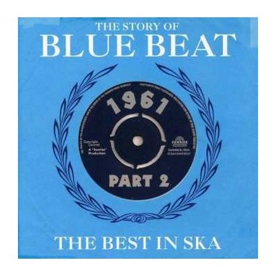 Various - The Story Of Blue Beat The Best In Ska 1961 Part 2 CD – Zbozi.Blesk.cz