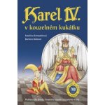 Karel IV. v kouzelném kukátku Pohledy do života římského císaře a českého krále – Hledejceny.cz