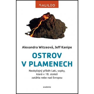 Ostrov v plamenech - Neobyčejný příběh Laki, sopky, která v 18. století zatáhla nebe nad E