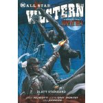 All Star Western 4: Zlatý standard - Justin Gray, Jimmy Palmiotti – Hledejceny.cz