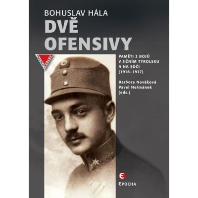 Dvě ofensivy Paměti z bojů v jižním Tyrolsku a na Soče 1916-1917 - Bohuslav Hála