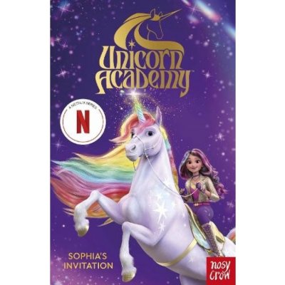 Unicorn Academy: Sophia's Invitation, The first book of the Netflix series Nosy Crow Ltd