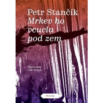 Mrkev ho vcucla pod zem - Petr Stančík