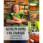 Kutil domana zahradě s RECEPTÁŘEM PRIMA NÁPADŮ - Pavel Zeman – Zboží Mobilmania