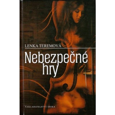 Nebezpečné hry - Lenka Teremová – Hledejceny.cz