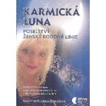 Karmická luna - Poselství ženské rodové linie - Martina Blažena Boháčová – Hledejceny.cz