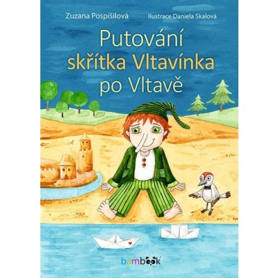 Putování skřítka Vltavínka po Vltavě - Zuzana Pospíšilová, Daniela Skalová – Zboží Mobilmania