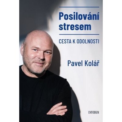 Posilování stresem - Cesta k odolnosti - Pavel Kolář – Zboží Mobilmania