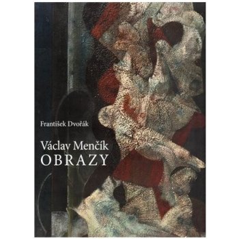 Václav Menčík. Obrazy - František Dvořák - Profi Art Publishing