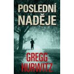 Poslední naděje - Hurwitz Gregg – Hledejceny.cz