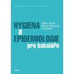 Hygiena a epidemiologie pro bakaláře - Tuček Milan, Slámová Alena – Hledejceny.cz