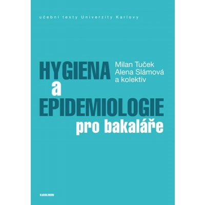 Hygiena a epidemiologie pro bakaláře - Tuček Milan, Slámová Alena – Zboží Mobilmania