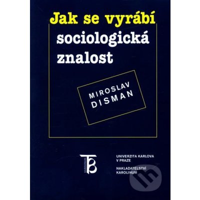 Jak se vyrábí sociologická znalost – Hledejceny.cz