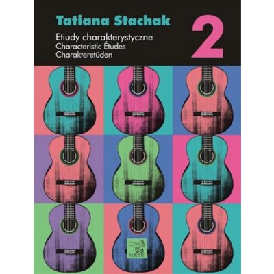 Characteristic Etudes 2 etudy pro kytaru od Tatiana Stachak – Zbozi.Blesk.cz
