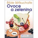 Bible šéfkuchaře Ovoce a zelenina