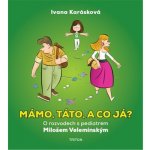 Mámo, táto, a co já? - O rozvodech s pediatrem Milošem Velemínským - Karásková Ivana – Zboží Mobilmania