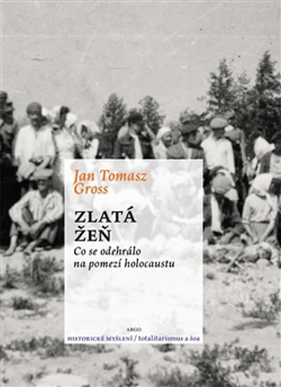 Zlatá žeň - Jan T. Gross