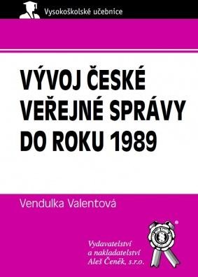 Vývoj české veřejné správy do roku 1989 - Valentová Vendulka