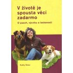 V životě je spousta věcí zadarmo - Kathy Sdao – Hledejceny.cz