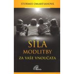 SÍLA MODLITBY ZA VAŠE VNOUČATA - Omartianová Stormie – Sleviste.cz